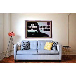 FERVENT IN SPIRIT SERVING THE LORD  Custom Art and Wall Décor  GWABIDE9908  "24X16"