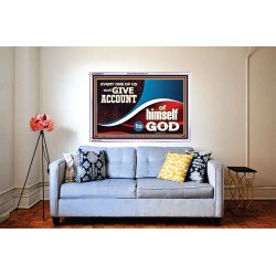 WE SHALL ALL GIVE ACCOUNT TO GOD  Scripture Art Prints Acrylic Frame  GWABIDE9973  "24X16"