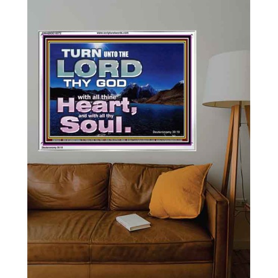 TURN UNTO THE LORD WITH ALL THINE HEART  Unique Scriptural Acrylic Frame  GWABIDE10372  