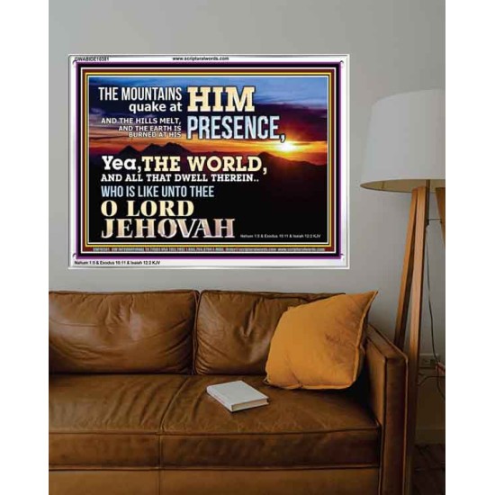 WHO IS LIKE UNTO THEE OUR LORD JEHOVAH  Unique Scriptural Picture  GWABIDE10381  