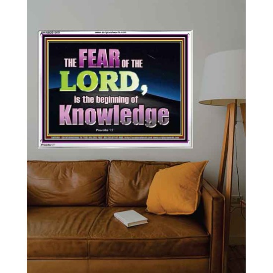 FEAR OF THE LORD THE BEGINNING OF KNOWLEDGE  Ultimate Power Acrylic Frame  GWABIDE10401  