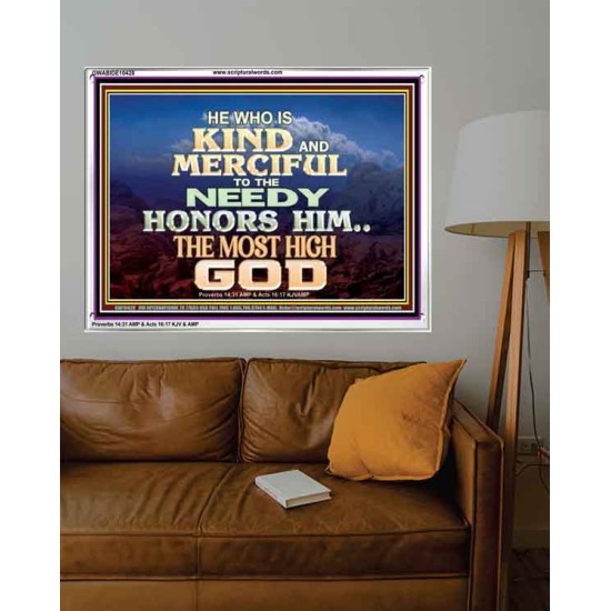 KINDNESS AND MERCIFUL TO THE NEEDY HONOURS THE LORD  Ultimate Power Acrylic Frame  GWABIDE10428  