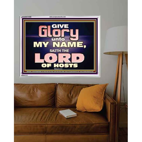 GIVE GLORY TO MY NAME SAITH THE LORD OF HOSTS  Scriptural Verse Acrylic Frame   GWABIDE10450  