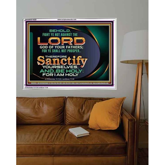 SANCTIFY YOURSELF AND BE HOLY  Sanctuary Wall Picture Acrylic Frame  GWABIDE10528  