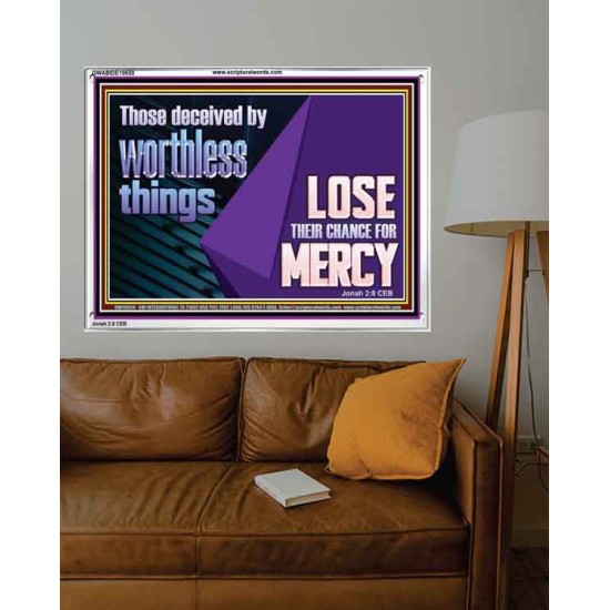 THOSE DECEIVED BY WORTHLESS THINGS LOSE THEIR CHANCE FOR MERCY  Church Picture  GWABIDE10650  