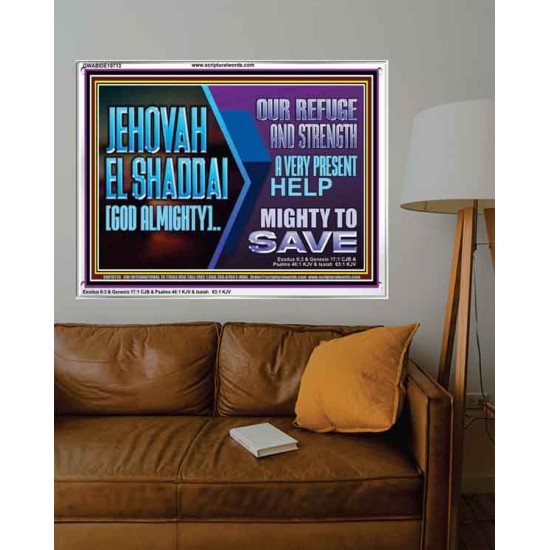 JEHOVAH  EL SHADDAI GOD ALMIGHTY OUR REFUGE AND STRENGTH  Ultimate Power Acrylic Frame  GWABIDE10713  