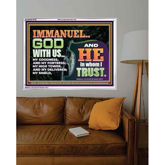 IMMANUEL..GOD WITH US OUR GOODNESS FORTRESS HIGH TOWER DELIVERER AND SHIELD  Christian Quote Acrylic Frame  GWABIDE10755  