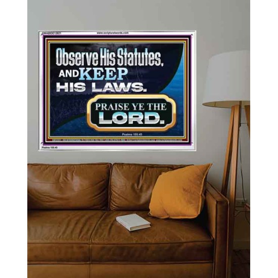 OBSERVE HIS STATUES AND KEEP HIS LAWS  Righteous Living Christian Acrylic Frame  GWABIDE12021  