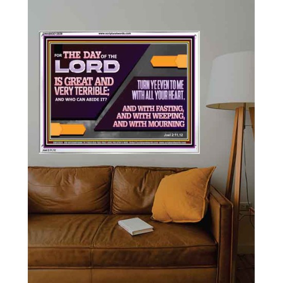 THE DAY OF THE LORD IS GREAT AND VERY TERRIBLE REPENT IMMEDIATELY  Ultimate Power Acrylic Frame  GWABIDE12029  