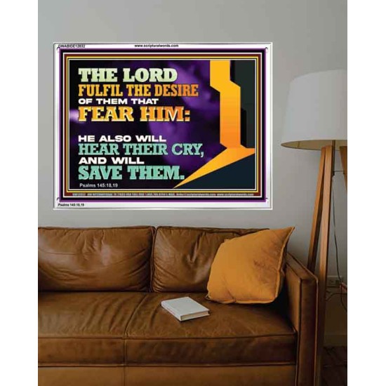 THE LORD FULFIL THE DESIRE OF THEM THAT FEAR HIM  Church Office Acrylic Frame  GWABIDE12032  