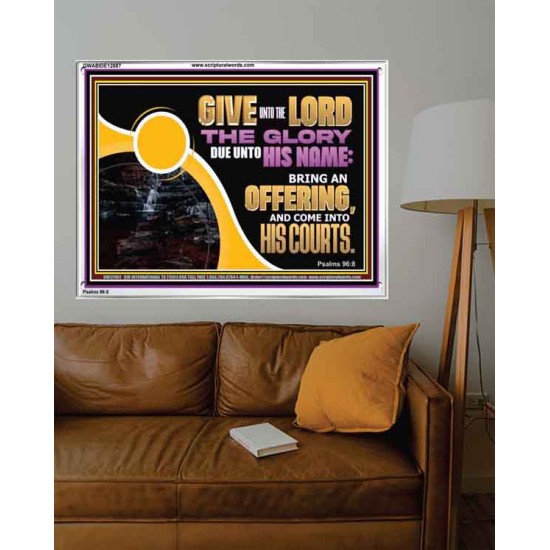 GIVE UNTO THE LORD THE GLORY DUE UNTO HIS NAME  Scripture Art Acrylic Frame  GWABIDE12087  