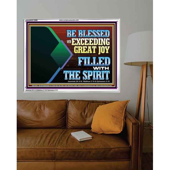 BE BLESSED WITH EXCEEDING GREAT JOY FILLED WITH THE SPIRIT  Scriptural Décor  GWABIDE12099  