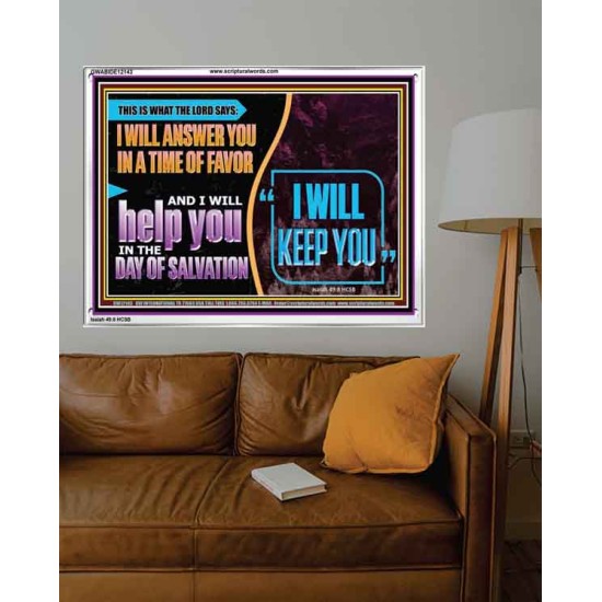 I WILL ANSWER YOU IN A TIME OF FAVOUR  Unique Bible Verse Acrylic Frame  GWABIDE12143  