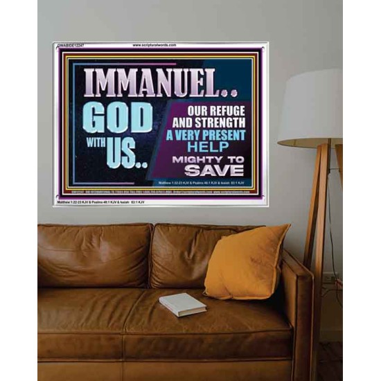 IMMANUEL GOD WITH US OUR REFUGE AND STRENGTH MIGHTY TO SAVE  Ultimate Inspirational Wall Art Acrylic Frame  GWABIDE12247  