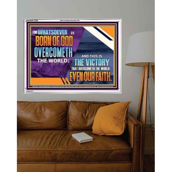 WHATSOEVER IS BORN OF GOD OVERCOMETH THE WORLD  Ultimate Inspirational Wall Art Picture  GWABIDE12359  