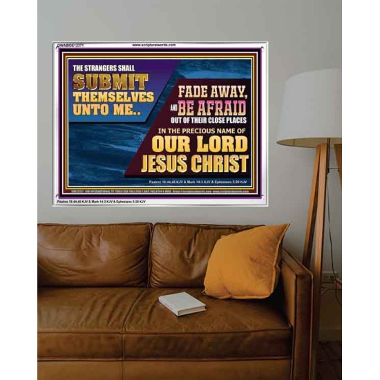 STRANGERS SHALL SUBMIT THEMSELVES UNTO ME  Ultimate Power Acrylic Frame  GWABIDE12371  