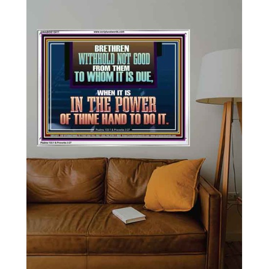 WITHHOLD NOT GOOD FROM THEM TO WHOM IT IS DUE  Unique Power Bible Acrylic Frame  GWABIDE12411  