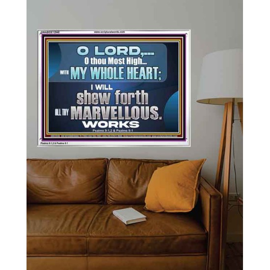 SHEW FORTH ALL THY MARVELLOUS WORKS  Bible Verse Acrylic Frame  GWABIDE12948  