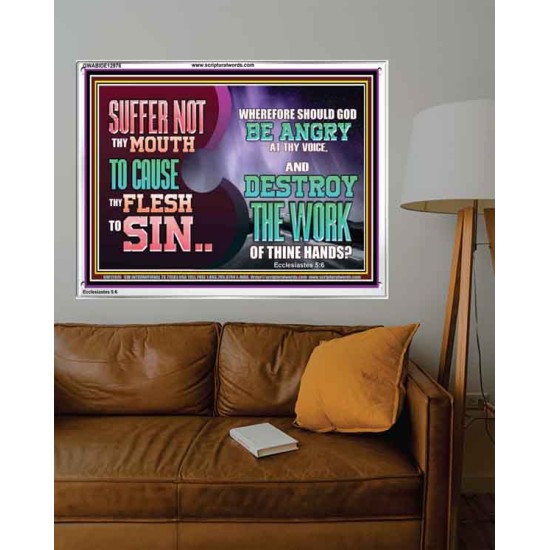 SUFFER NOT THY MOUTH TO CAUSE THY FLESH TO SIN  Bible Verse Acrylic Frame  GWABIDE12976  