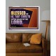 BLESSED BE HE THAT COMETH IN THE NAME OF THE LORD  Ultimate Inspirational Wall Art Acrylic Frame  GWABIDE13038  