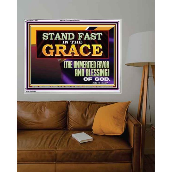 STAND FAST IN THE GRACE THE UNMERITED FAVOR AND BLESSING OF GOD  Unique Scriptural Picture  GWABIDE13067  