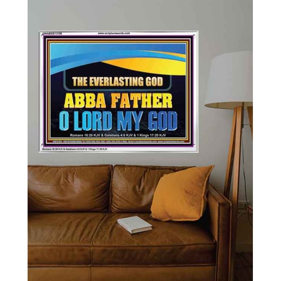 EVERLASTING GOD ABBA FATHER O LORD MY GOD  Scripture Art Work Acrylic Frame  GWABIDE13106  