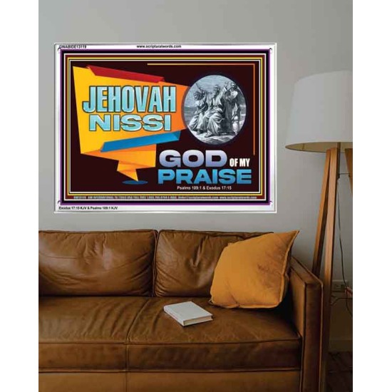 JEHOVAH NISSI GOD OF MY PRAISE  Christian Wall Décor  GWABIDE13119  