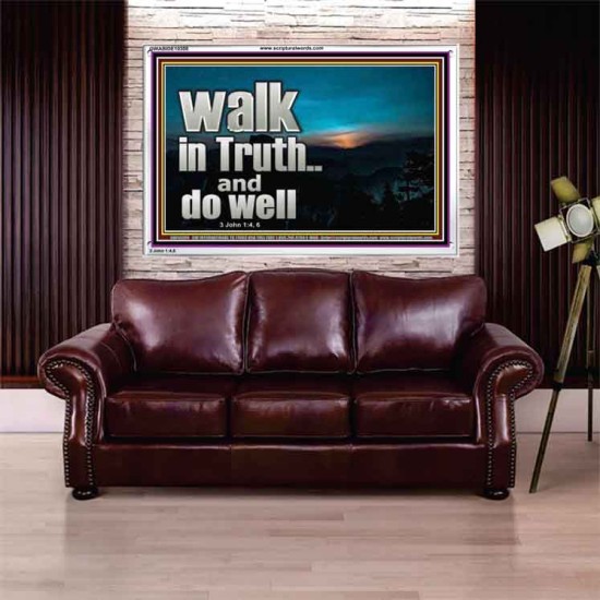 WALK IN TRUTH AND DO WELL  Custom Christian Wall Art  GWABIDE10308  