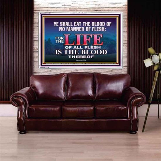 LIFE OF FLESH IS THE BLOOD EAT NO MANNER OF FLESH WITH BLOOD  Church Acrylic Frame  GWABIDE10422  