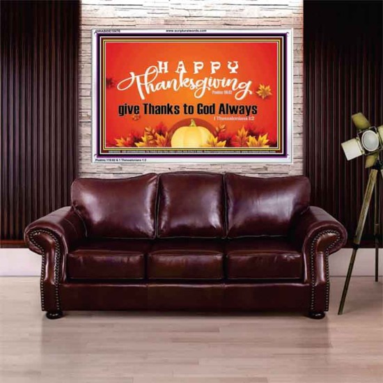 HAPPY THANKSGIVING GIVE THANKS TO GOD ALWAYS  Scripture Art Acrylic Frame  GWABIDE10476  