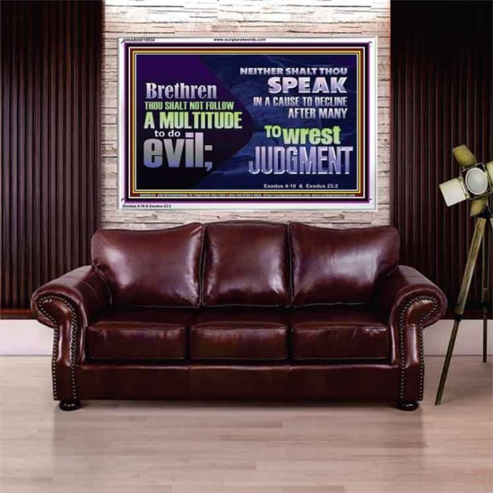 DO NOT FOLLOW MULTITUDE TO DO EVIL  Eternal Power Acrylic Frame  GWABIDE10534  