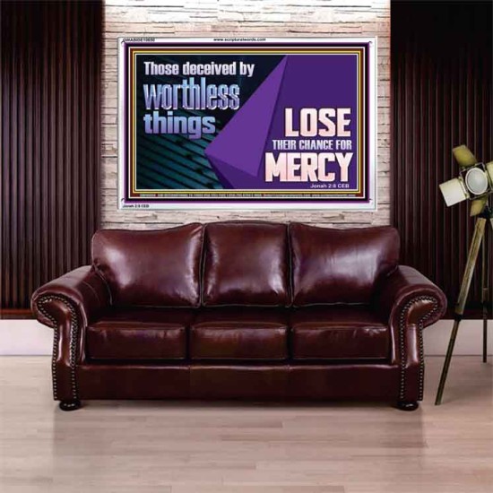 THOSE DECEIVED BY WORTHLESS THINGS LOSE THEIR CHANCE FOR MERCY  Church Picture  GWABIDE10650  