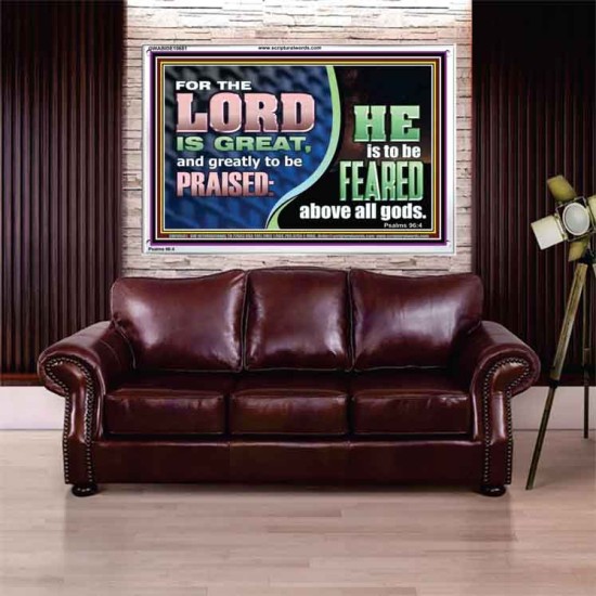 THE LORD IS GREAT AND GREATLY TO BE PRAISED  Unique Scriptural Acrylic Frame  GWABIDE10681  
