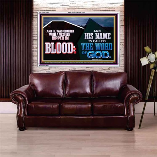AND HIS NAME IS CALLED THE WORD OF GOD  Righteous Living Christian Acrylic Frame  GWABIDE10684  