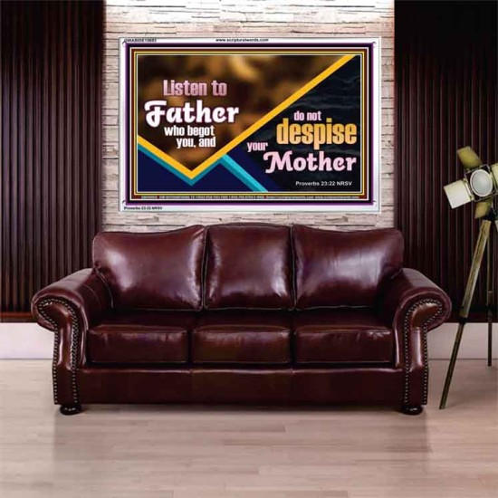 LISTEN TO FATHER WHO BEGOT YOU AND DO NOT DESPISE YOUR MOTHER  Righteous Living Christian Acrylic Frame  GWABIDE10693  