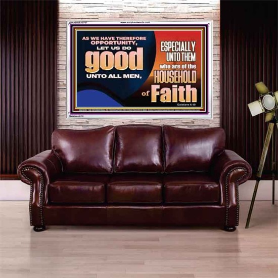 DO GOOD UNTO ALL MEN ESPECIALLY THE HOUSEHOLD OF FAITH  Church Acrylic Frame  GWABIDE10707  