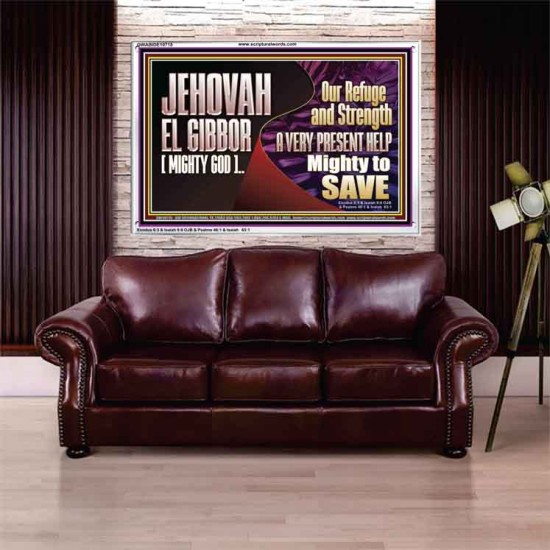 JEHOVAH EL GIBBOR MIGHTY GOD MIGHTY TO SAVE  Eternal Power Acrylic Frame  GWABIDE10715  