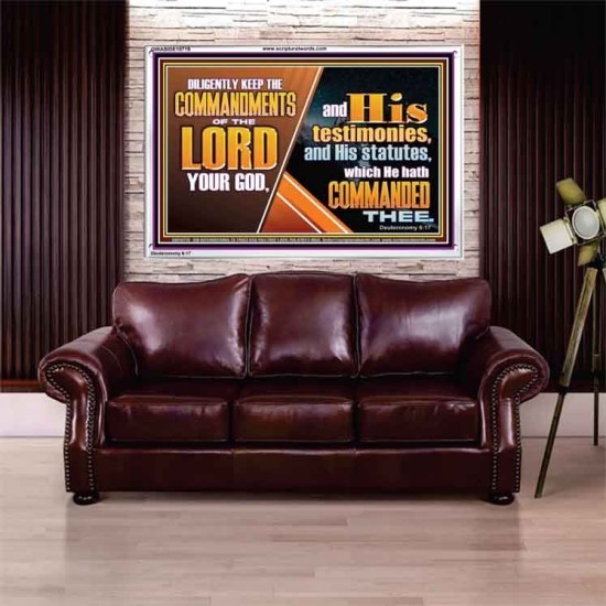 DILIGENTLY KEEP THE COMMANDMENTS OF THE LORD OUR GOD  Ultimate Inspirational Wall Art Acrylic Frame  GWABIDE10719  