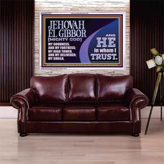 JEHOVAH EL GIBBOR MIGHTY GOD OUR GOODNESS FORTRESS HIGH TOWER DELIVERER AND SHIELD  Encouraging Bible Verse Acrylic Frame  GWABIDE10751  