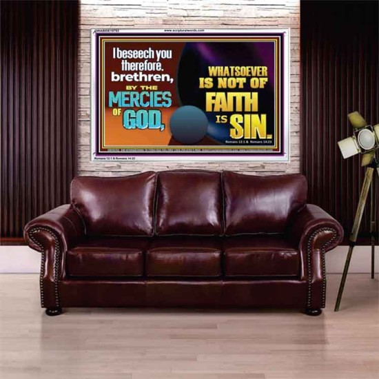 WHATSOEVER IS NOT OF FAITH IS SIN  Contemporary Christian Paintings Acrylic Frame  GWABIDE10793  
