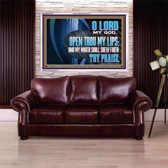 OPEN THOU MY LIPS AND MY MOUTH SHALL SHEW FORTH THY PRAISE  Scripture Art Prints  GWABIDE11742  