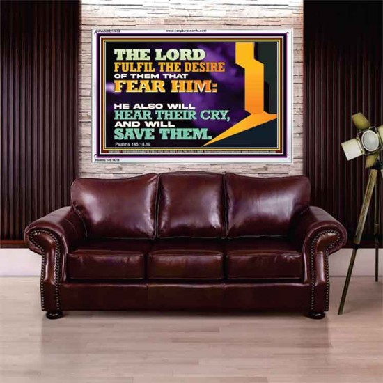 THE LORD FULFIL THE DESIRE OF THEM THAT FEAR HIM  Church Office Acrylic Frame  GWABIDE12032  