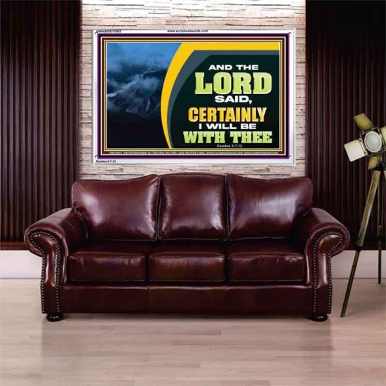 CERTAINLY I WILL BE WITH THEE SAITH THE LORD  Unique Bible Verse Acrylic Frame  GWABIDE12063  