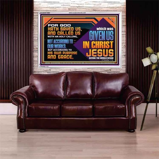 CALLED US WITH AN HOLY CALLING NOT ACCORDING TO OUR WORKS  Bible Verses Wall Art  GWABIDE12064  
