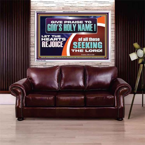 GIVE PRAISE TO GOD'S HOLY NAME  Unique Scriptural ArtWork  GWABIDE12137  