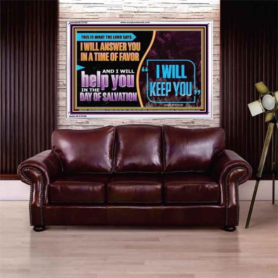 I WILL ANSWER YOU IN A TIME OF FAVOUR  Unique Bible Verse Acrylic Frame  GWABIDE12143  