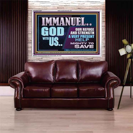 IMMANUEL GOD WITH US OUR REFUGE AND STRENGTH MIGHTY TO SAVE  Ultimate Inspirational Wall Art Acrylic Frame  GWABIDE12247  