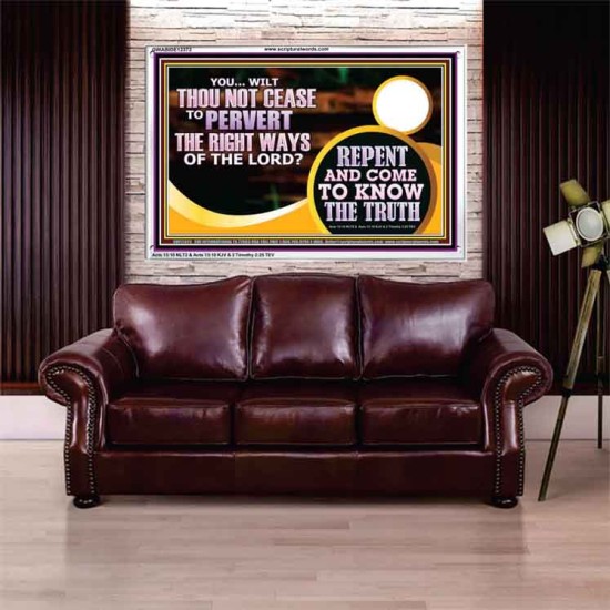 REPENT AND COME TO KNOW THE TRUTH  Eternal Power Acrylic Frame  GWABIDE12373  