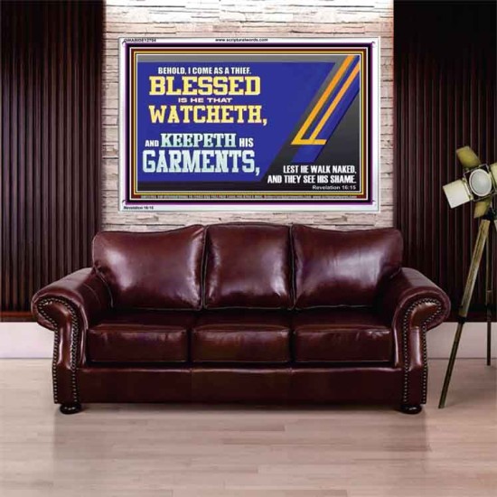 BLESSED IS HE THAT WATCHETH AND KEEPETH HIS GARMENTS  Bible Verse Acrylic Frame  GWABIDE12704  