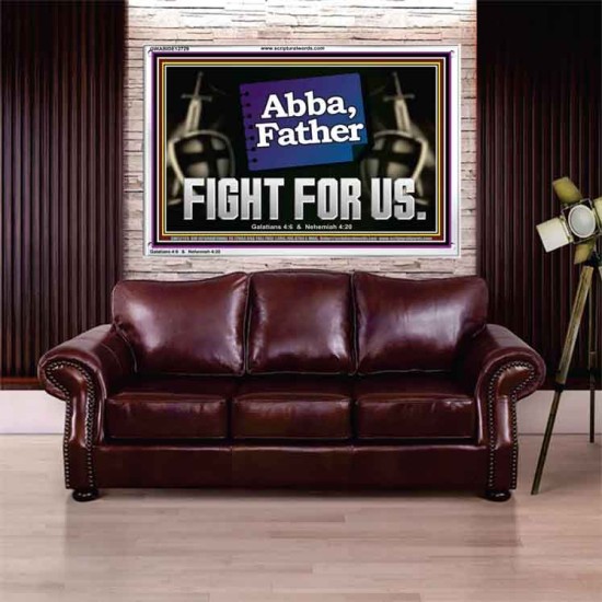 ABBA FATHER FIGHT FOR US  Scripture Art Work  GWABIDE12729  